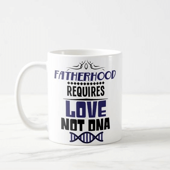 Fatherhood Coffee Mug for Stepdad Fathers Day Love Not DNA Teacup 11oz 15oz for Bonus Dad Gifts