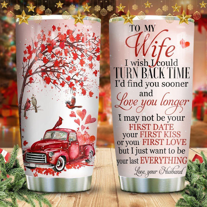 Personalized To My Wife Tumbler From Husband Red Truck I Wish Turn Back Time Custom Name Travel Cup Gifts For Christmas