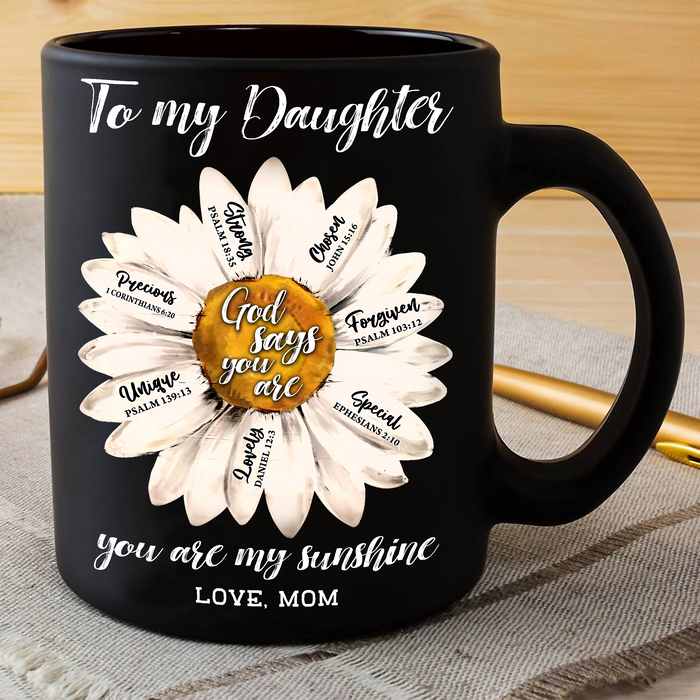 Personalized To My Daughter Coffee Mug God Say You Are Daisy Flower Custom Name Black Cup Gifts For Birthday