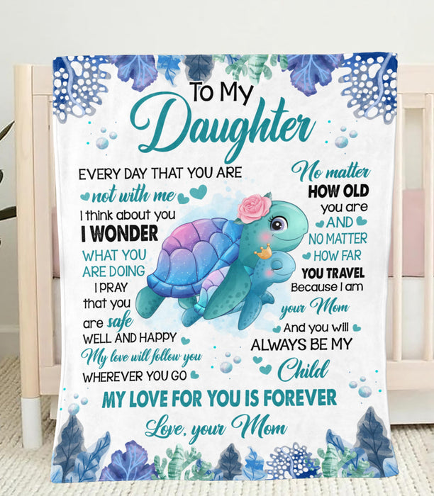 Personalized To My Daughter Blanket From Mom Every Day You Are Not With Me Cute Turtle Printed Premium Blanket