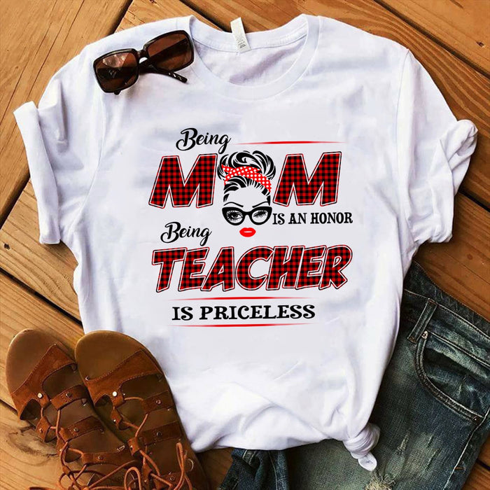 Classic T-Shirt Being Mom Is An Honor Being Teacher Is Priceless Messy Bun Hair Red Back Caro Shirt For Teacher