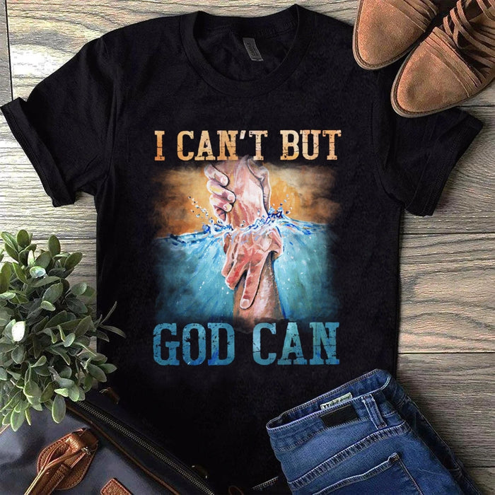 Classic Unisex T-Shirt For Christian Lovers I Can't But God Can Hand Pull Hand Out Of Water Printed Vintage Design