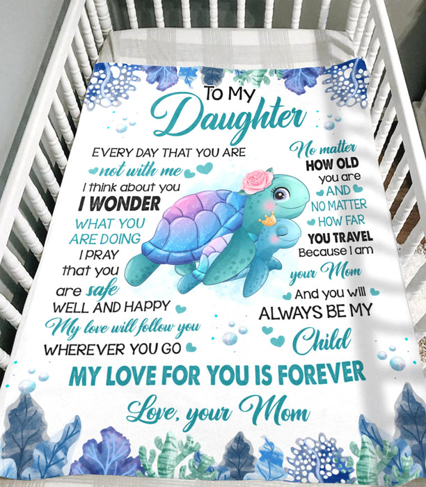 Personalized To My Daughter Blanket From Mom Every Day You Are Not With Me Cute Turtle Printed Premium Blanket