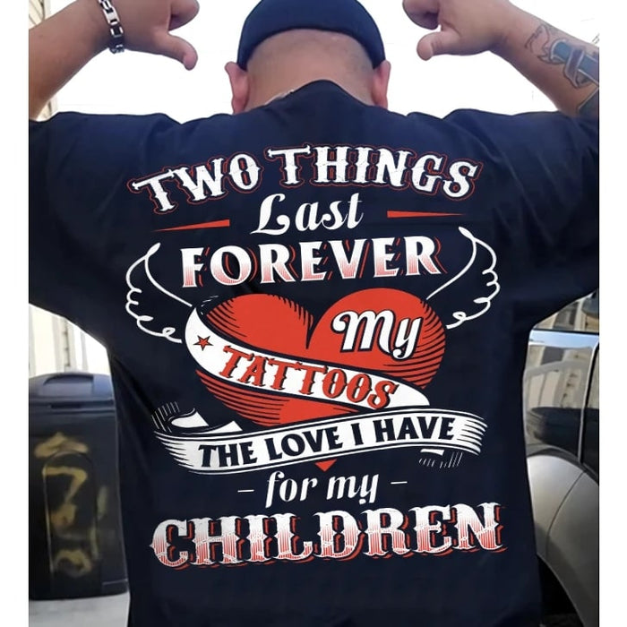 Classic T-Shirt For Men Two Things Last Forever My Tattoos The Love I Have Heart & Wings Printed