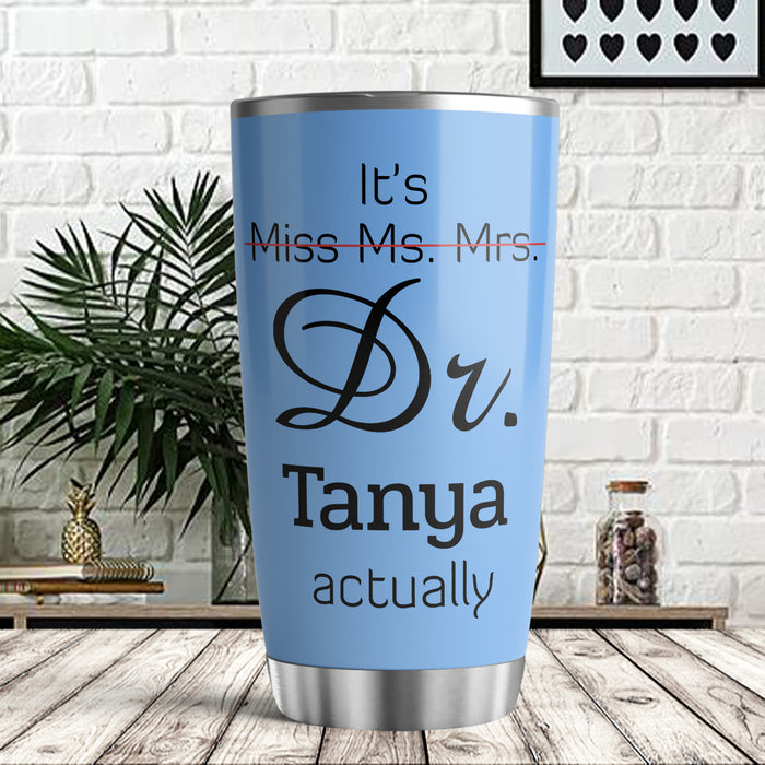 Personalized Doctor Graduation Tumbler For Women Dr Actually Blue Theme Custom Name Doctorate Gifts Travel Cup 20oz