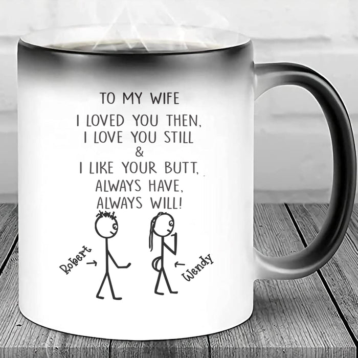 Personalized Coffee Mug Gifts For Wife From Husband I Like Your Butt Always Have Will Custom Name Color Changing Cup