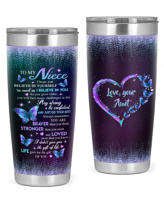 Personalized To My Niece Tumbler From Aunt Uncle Butterflies Heart Believe In Yourself Custom Name Travel Cup Gifts For Birthday
