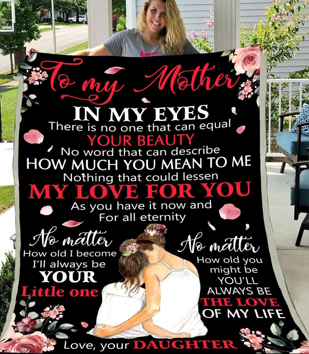 Personalized Black Blanket To My Mother From Daughter You Will Always Be The Love Of My Life Mom Hugging Kid Print