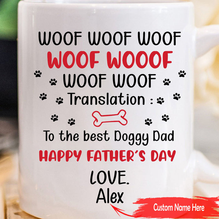 Personalized For Dad Coffee Mug Woof Woof Woof Translation To The Best Doggy Dad Gifts For Father's Day