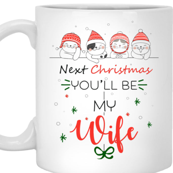 To Wife Coffee Mug Next Christmas You'll Be My Wife Gifts From Him For Valentine's Day Wedding For Her