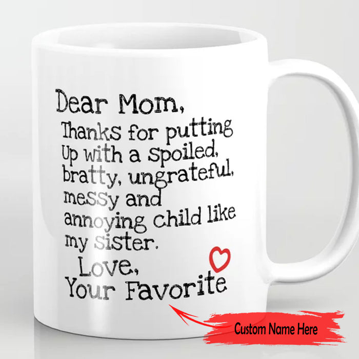 Personalized Dear Mom Coffee Mug Gifts for Mom Sweet Quotes Thanks For Putting Up With Gifts For Mom, Mother Funny Mom Coffee Mug Customized Mug Gifts For Mothers Day 11Oz 15Oz Ceramic Coffee Mug