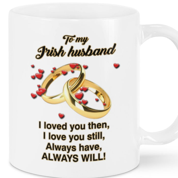 Personalized Husband Coffee Mug I Loved You Then I Love You Still Print Couple Ring Gifts For Valentine's Day