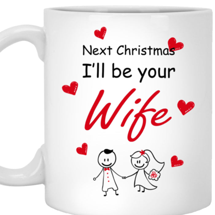 To Wife Coffee Mug Next Christmas You'll Be My Wife Print Cute Stickman Couple Gifts For Wedding For Her