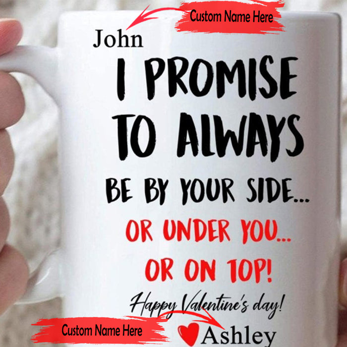 Personalized To Boyfriend Coffee Mug I Promise To Always Be By Your Side Romantic Gifts For Him For Birthday