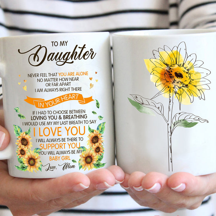 Personalized To Daughter Coffee Mug Never Forget That You Are Alone Print Beautiful Sunflower Mug Gifts For Birthday