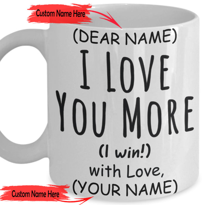 Personalized To Boyfriend Coffee Mug I Love You More I Win Romantic Gifts For Valentine's Day Birthday