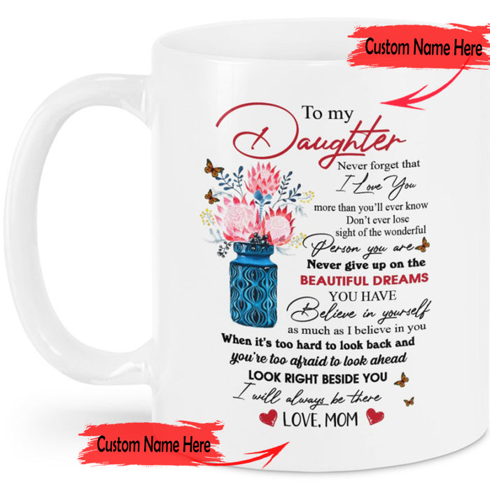 Personalized Coffee Mug For Daughter Loving Daughter Never Forget That I Love You Print Floral Vase Gifts For Little Girl Customized Mug Gifts For Birthday, Wedding