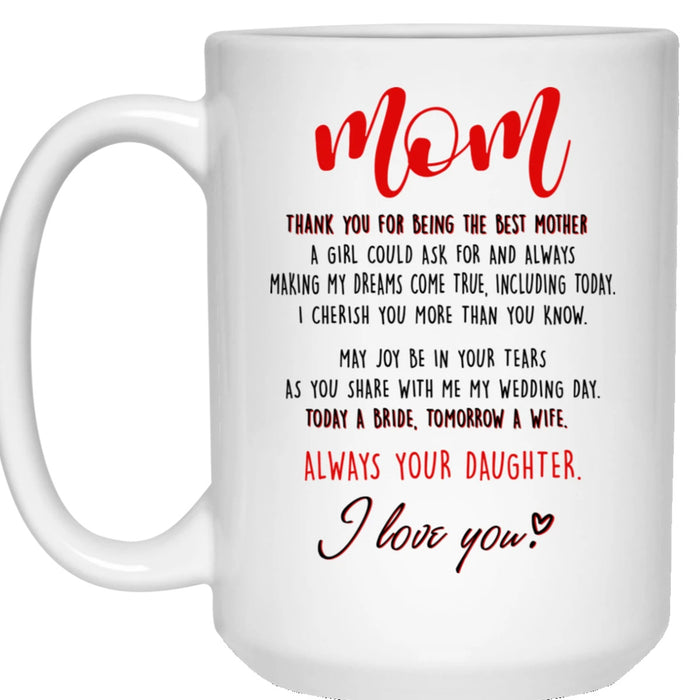 Mom Coffee Mug Gifts For Mommy From Daughter Print Meaning Message From Daughter Funny Mommy 2021 Gifts For Birthday, Mothers Day 11Oz 15Oz Mug