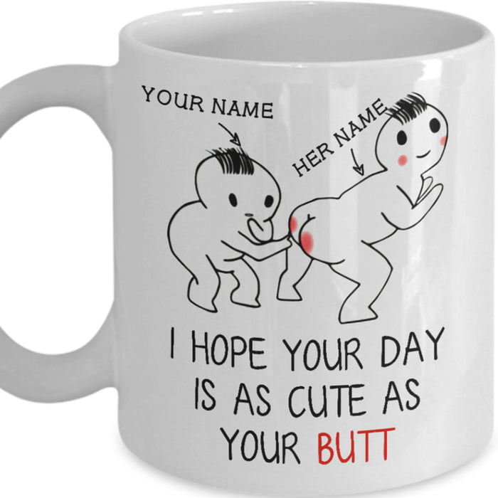 Personalized Coffee Mug For Husband I Hope Your Day Is As Cute As Your Butt Funny Butt Gifts For Valentine's Day