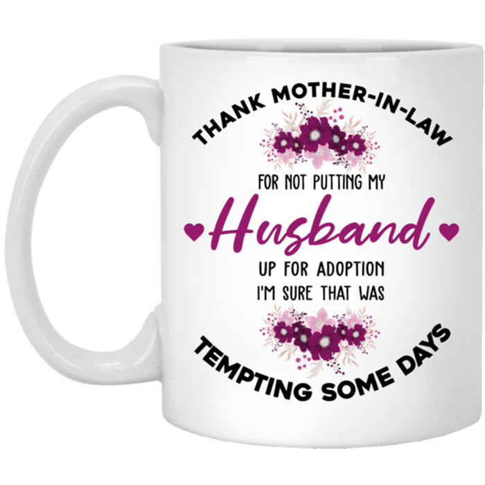 Mother In Law Coffee Mug Gifts For Mother Of The Groom From Daughter In Law Thank Mother In Law For Not Putting My Husband Customized Mug Gifts For Mothers Day Mug