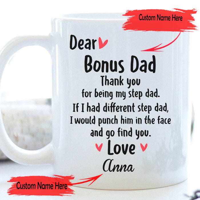 Personalized Coffee Mug Dear Bonus Dad Gifts Step Dad From Step Child Quotes Thank You For Being My Step Dad Gifts Mugs Customized Gifts For Father's Day