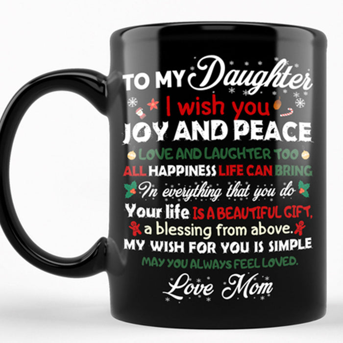 Personalized To Daughter Coffee Mug Gifts For Daughter From Mom Quotes I Wish You Joy And Peace Gifts For Birthday