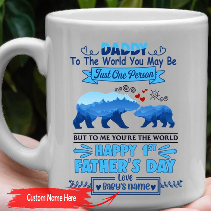 Personalized To Dad Coffee Mug Daddy To The World You May Be Just One Person Papa Bear Gifts For Father's Day