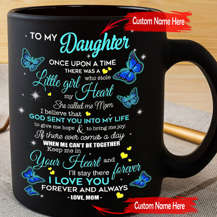 Personalized To Daughter Coffee Mug Print Blue Butterfly Sweet Message I Love You Forever And Always Mug Gifts For Birthday