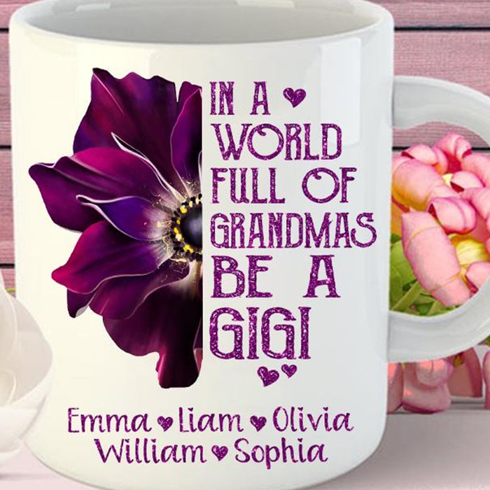 Personalized Grandma Coffee Mug In A World Full Of Grandmas Be A Gigi Multi Grandkids Names Mother's Day Gifts