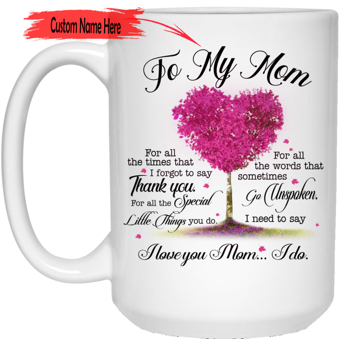 Personalized To Mom Coffee Mug Print Cute Pink Heart Tree Sweet Quotes Mothers Day Funny Mom Mug Gifts for Mom from Daughter Customized Mug Gifts For Mothers Day 11Oz 15Oz Ceramic Coffee Mug