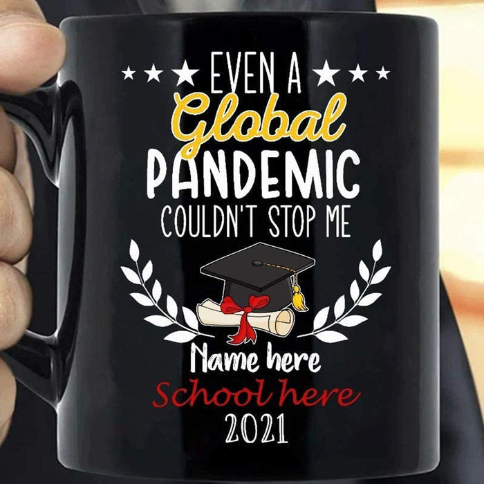 Personalized Even A Global Pandemic Couldn't Stop Me Coffee Mug Gifts For High School PhD College Graduation