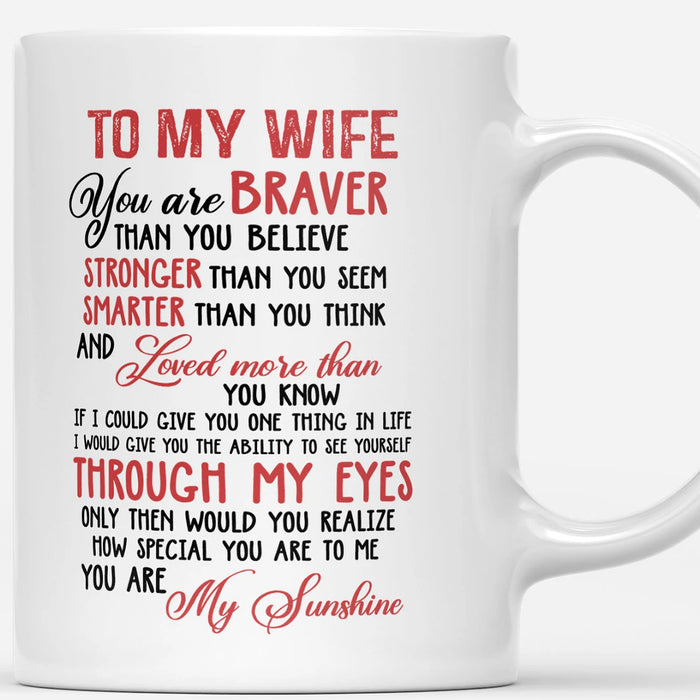 Personalized Coffee Mug For Wife You Are Braver Stronger Smarter And Loved More Than Gifts Valentines Day