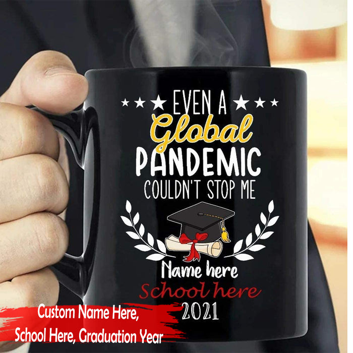 Personalized Even A Global Pandemic Couldn't Stop Me Coffee Mug Gifts For High School PhD College Graduation