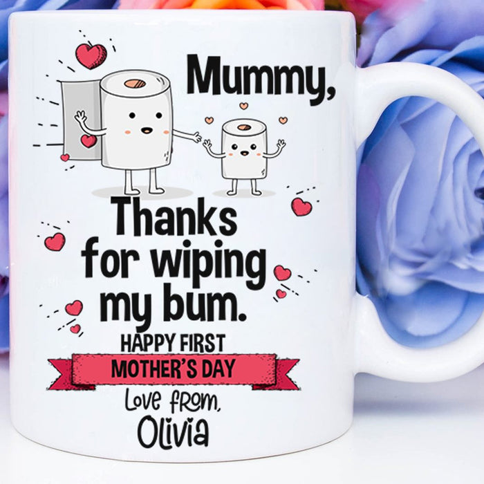 Personalized Coffee Mug Mummy Gifts New Mommy 2021 Print Toilet Paper Funny Quotes Thanks For Wiping My Bum Customized Name Mug Gifts For First Mothers Day