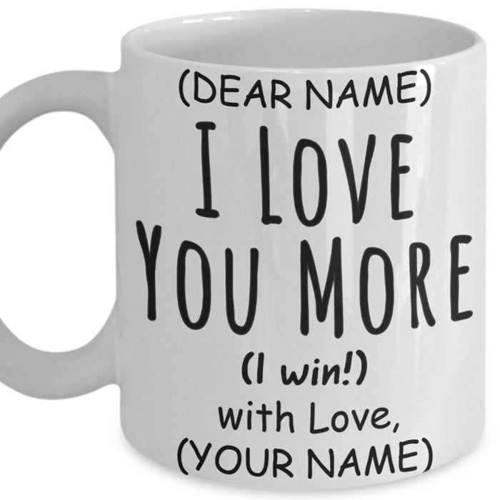 Personalized To Boyfriend Coffee Mug I Love You More I Win Romantic Gifts For Valentine's Day Birthday