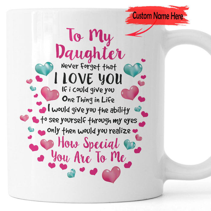 Personalized Coffee Mug For Daughter Sweet Mug Print Heart With Meaning Message For Baby Girl Mug Gifts For Birthday