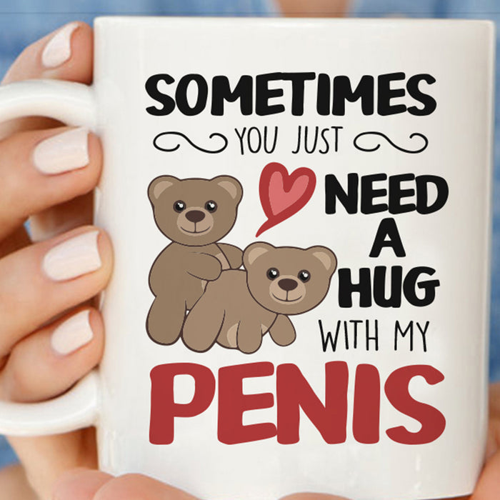 To Couple Bear Coffee Mug with Message Sometime You Just Need A Hug Gifts for Boyfriend For Valentine's Day