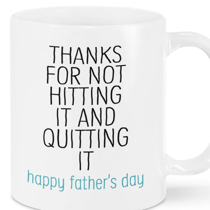 To Dad Coffee Mug Thanks For Not Hitting It And Quitting It Funny Funny Men Gifts For Father's Day