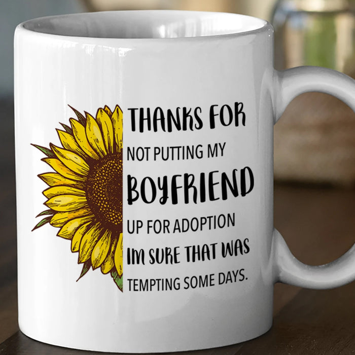 To Mother In Law Coffee Mug Thanks For Not Putting My Boyfriend Up For Adoption Print Sunflower Gifts For Mother's Day