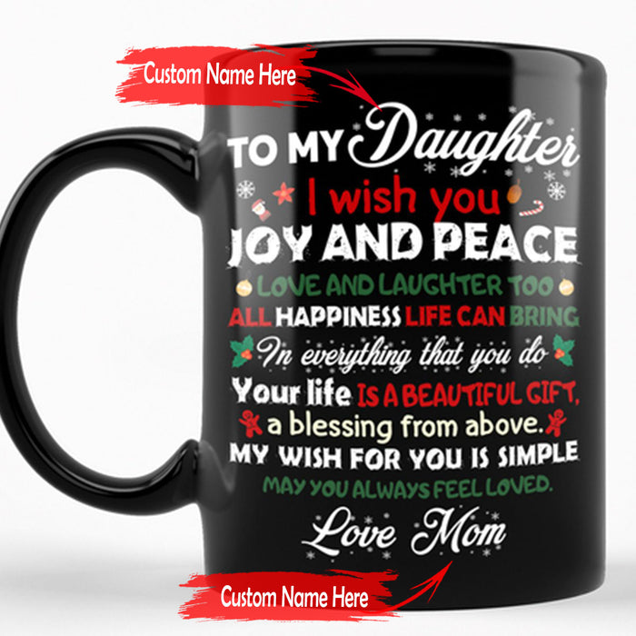 Personalized To Daughter Coffee Mug Gifts For Daughter From Mom Quotes I Wish You Joy And Peace Gifts For Birthday