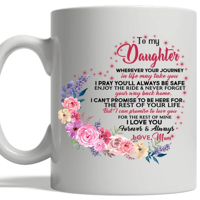 Personalized Coffee Mug For Daughter Print Wreath I Pray You'll Always Be Safe From Mom Customized Gifts For Birthday