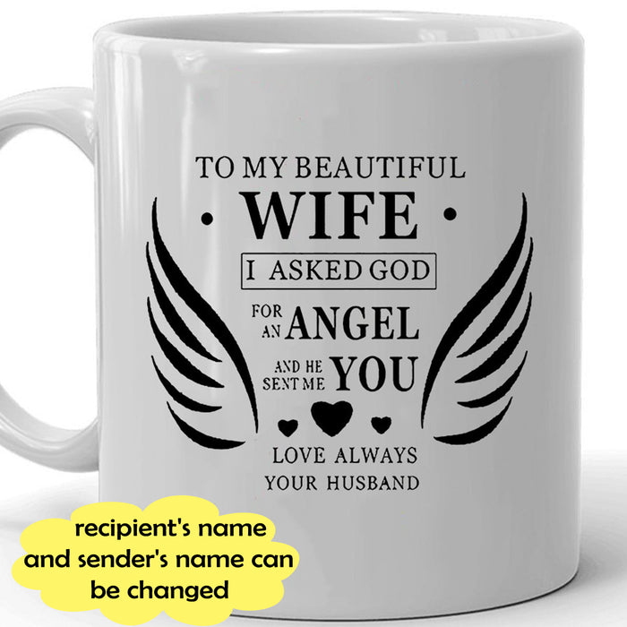 Personalized Coffee Mug For Wife I Asked God For An Angel And He Sent Me You Gifts For Birthday
