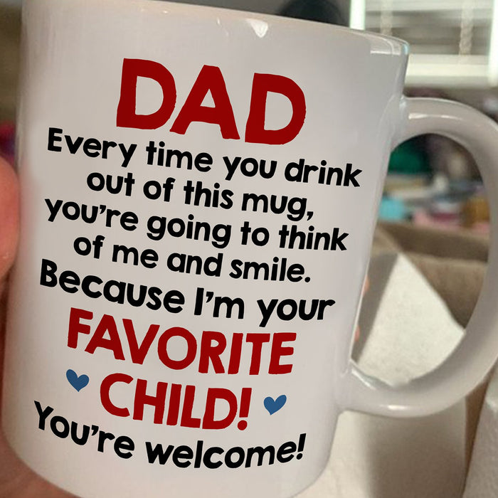 Dad Coffee Mug Sweet Quotes From Daughter Son Gifts For Father's Day Because I'm Your Favorite Child