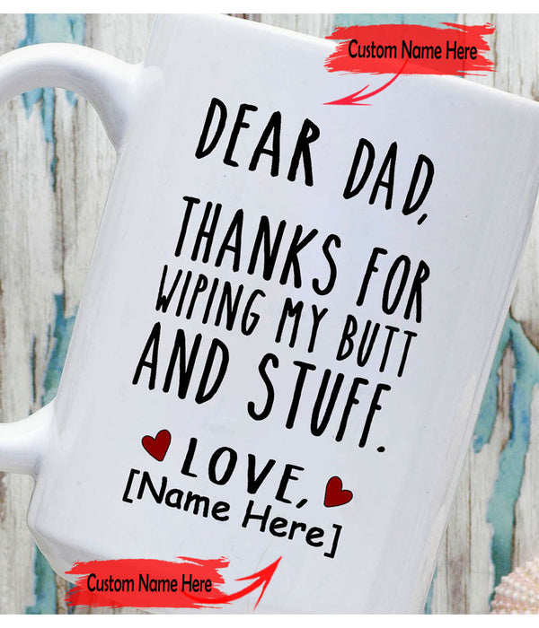 Personalized Coffee Mug For Dad Thanks For Wiping My Butt And Stuff Naughty Gifts For Fathers Day