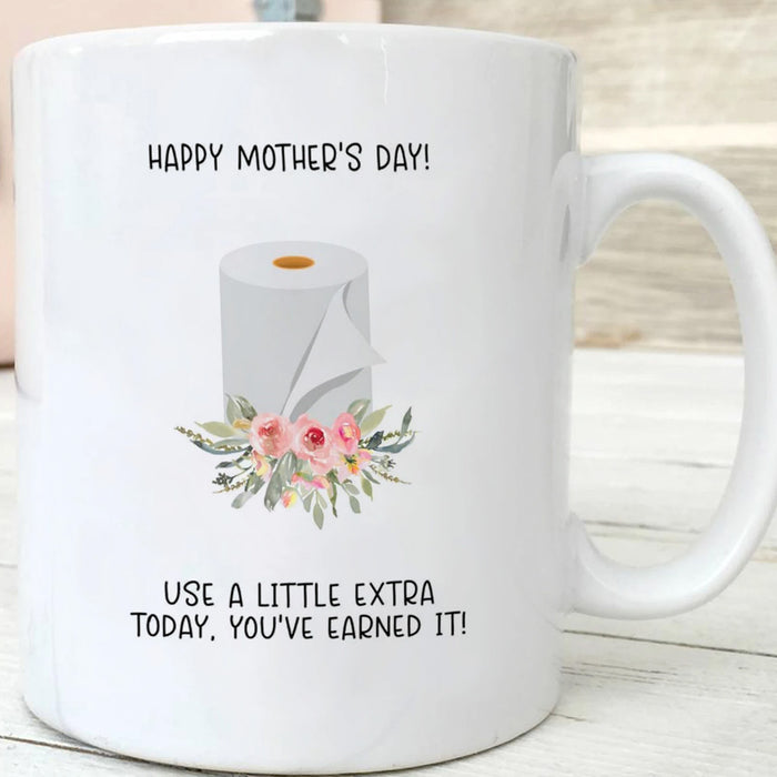 Mom Coffee Mug Gifts Mommy From Kids Funny Print Toilet Paper Mug Happy Mothers Day Use A Little Extra Today You've Earned It Gifts For Mother's Day Mug