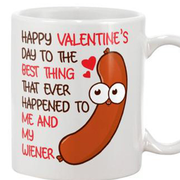 Boyfriend Coffee Mug Quote To The Thing That Ever Happened To Me And My Wiener Gifts For Valentine's Day