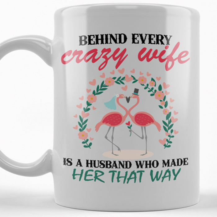 To Wife Coffee Mug Behind Every Crazy Wife Print Romantic Flamingo Couple Funny Gifts Valentines Day