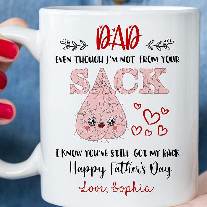 Personalized Coffee Mug Dad Even Though I'm Not From Your Sack Funny Father's Day Gifts For Stepdad Bonus Dad