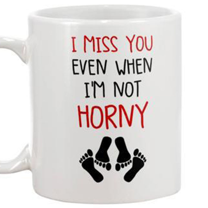 Boyfriend Coffee Mug I Miss You Even When I'm Not Horny Naughty Gifts For Him For Valentine's Day Birthday
