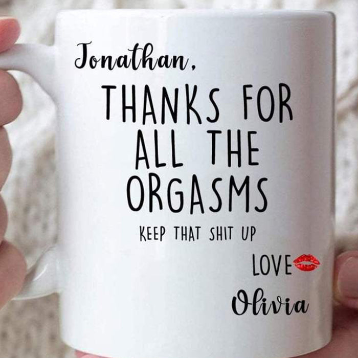 Personalized To Boyfriend Coffee Mug Thanks For All The Orgasms Keep That Shit Up Gifts For Him For Birthday